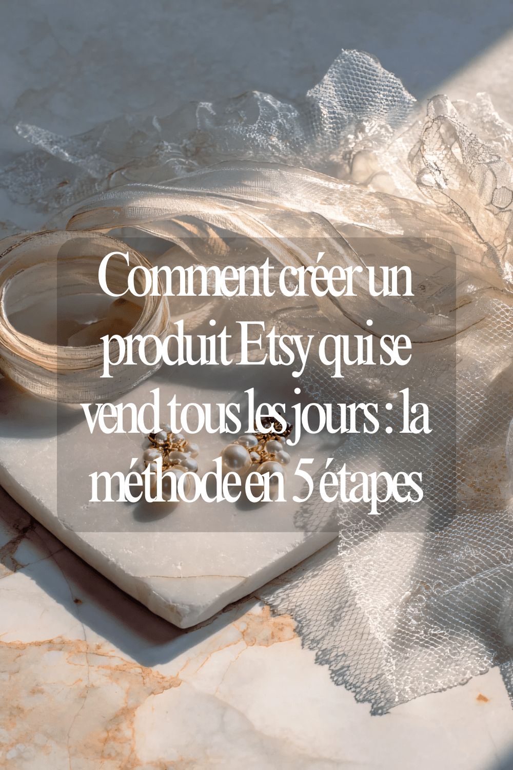 Comment créer un produit Etsy qui se vend tous les jours : la méthode en 5 étapes - CréaEliteAcademy